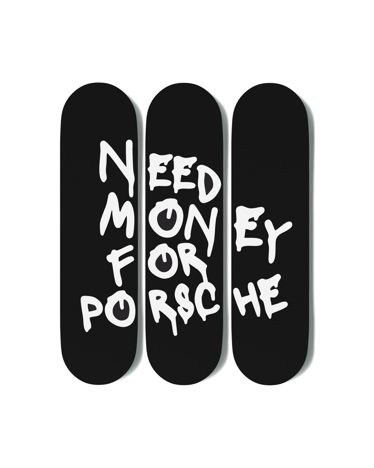 NEED MONEY FOR PORSCHE
